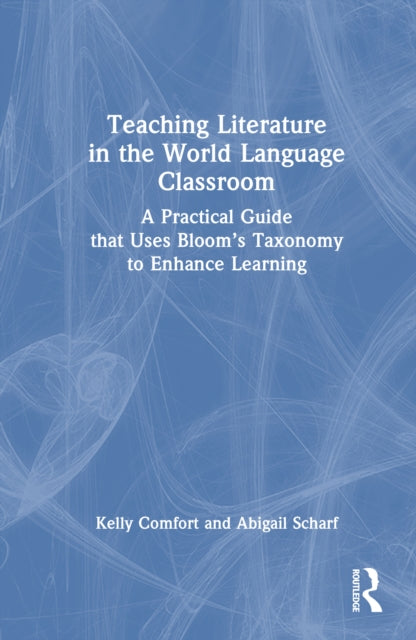 Book cover of: Teaching Literature in the World Language Classroom