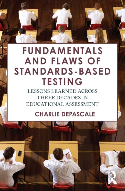 Book cover of: Fundamentals and Flaws of Standards-Based Testing. By: Charlie Depascale