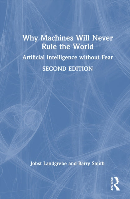 Book cover of: Why Machines Will Never Rule the World