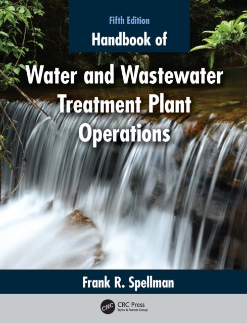 Book cover of: Handbook of Water and Wastewater Treatment Plant Operations