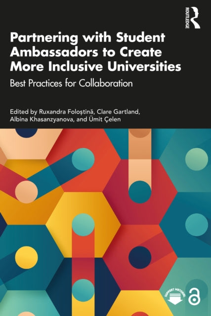Book cover of: Partnering with Student Ambassadors to Create More Inclusive Universities. By: Ruxandra Foloștină