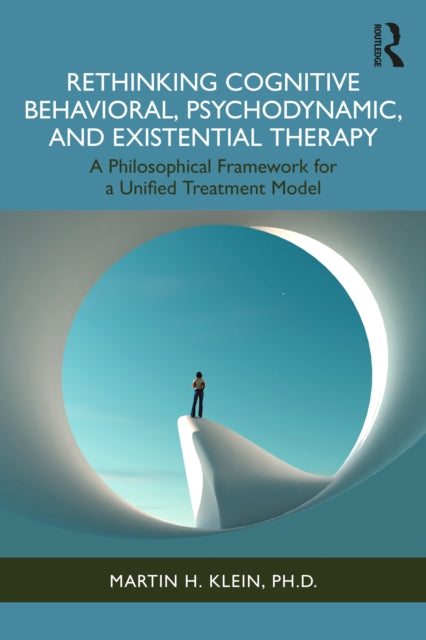 Book cover of: Rethinking Cognitive Behavioral, Psychodynamic, and Existential Therapy