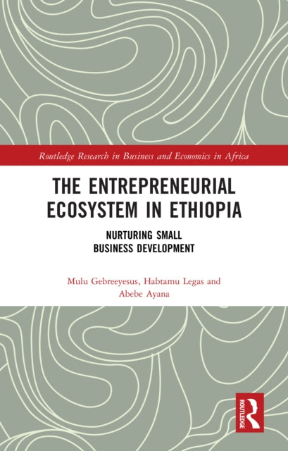 Book cover of: Entrepreneurial Ecosystem in Ethiopia
