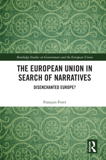 Book cover of: European Union in Search of Narratives. By: François Foret