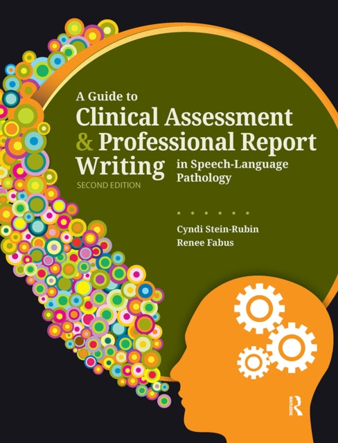 Book cover of: Guide to Clinical Assessment and Professional Report Writing in Speech-Language Pathology