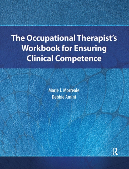 Book cover of: Occupational Therapist’s Workbook for Ensuring Clinical Competence