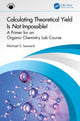 Book cover of: Calculating Theoretical Yield Is Not Impossible!. By: Michael Leonard