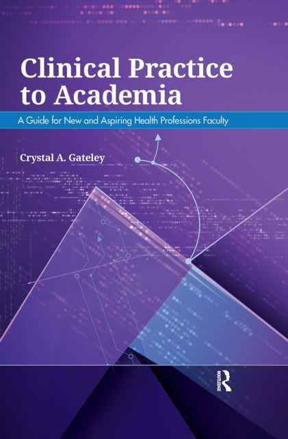 Book cover of: Clinical Practice to Academia