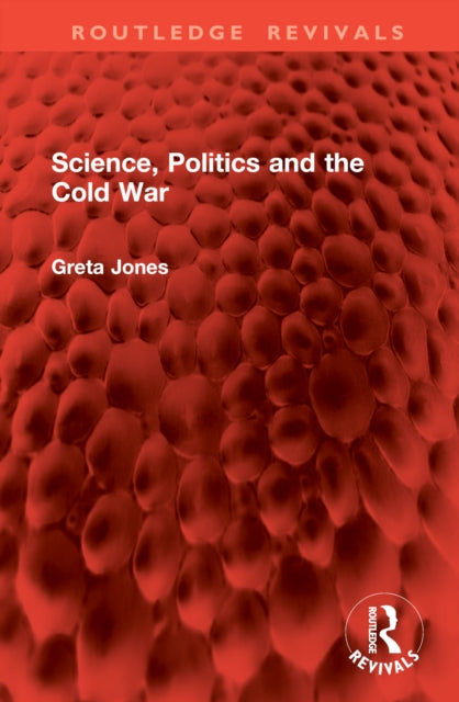 Book cover of: Science, Politics and the Cold War