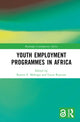 Book cover of: Youth Employment Programs in Africa