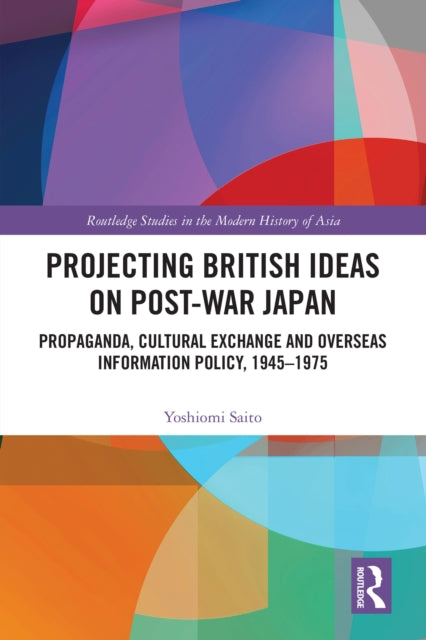 Book cover of: Projecting British Ideas on Post-War Japan