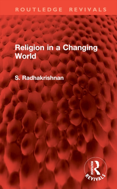 Book cover of: Religion in a Changing World. By: S. Radhakrishnan