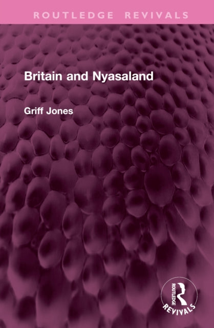 Book cover of: Britain and Nyasaland