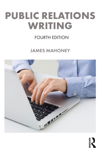 Book cover of: Public Relations Writing. By: James Mahoney