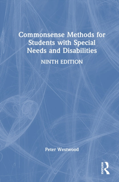 Book cover of: Commonsense Methods for Students with Special Needs and Disabilities. By: Peter Westwood