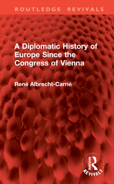 Book cover of: Diplomatic History of Europe Since the Congress of Vienna. By: René Albrecht-Carrié