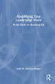 Book cover of: Amplifying Your Leadership Voice