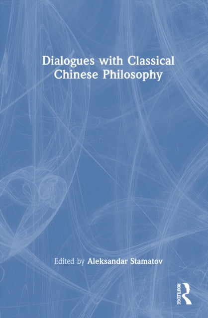 Book cover of: Dialogues with Classical Chinese Philosophy
