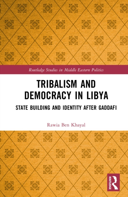 Book cover of: Tribalism and Democracy in Libya
