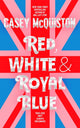 Book cover of: Red, White & Royal Blue. By: Casey McQuiston