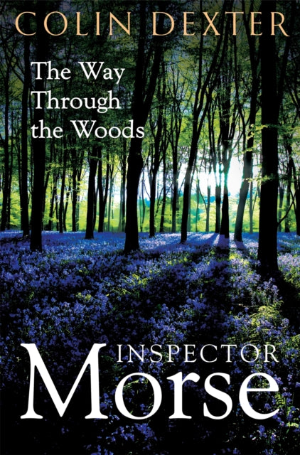 Book cover of: Way Through the Woods. By: Colin Dexter