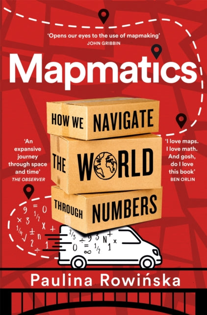 Mapmatics, How We Navigate the World Through Numbers 9781035007066 Paulina Rowinska