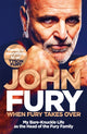 When Fury Takes Over, Life, the Furys and Me 9781035014057 John Fury