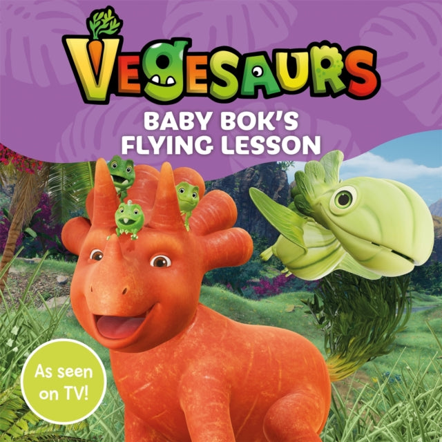 Book cover of: Vegesaurs: Baby Bok's Flying Lesson. By: Macmillan Children's Books