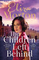 Book cover of: Children Left Behind. By: Eliza Morton