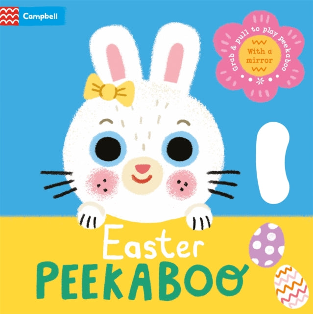 Easter Peekaboo, With grab-and-pull pages and a mirror 9781035016891 Campbell Books