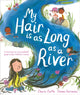 My Hair is as Long as a River, A picture book about the magic of being yourself 9781035018307 Charlie Castle
