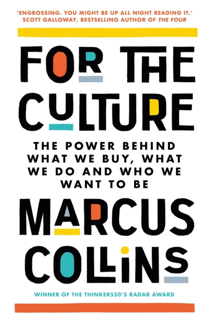For the Culture, The Power Behind What We Buy, What We Do and Who We Want to Be 9781035020034 Marcus Collins