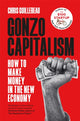Gonzo Capitalism, How to Make Money in the New Economy 9781035020089 Chris Guillebeau