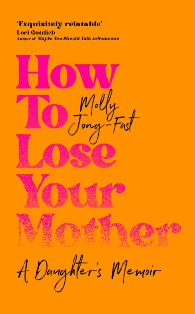 Book cover of: How to Lose Your Mother. By: Normal Girl Inc