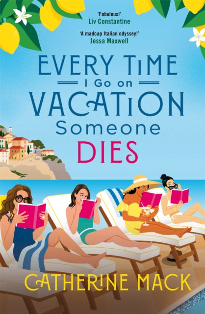 Book cover of: Every Time I Go on Vacation, Someone Dies. By: Catherine Mack