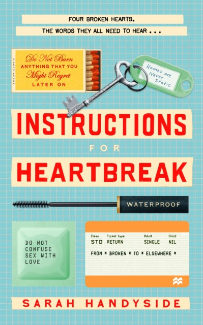 Instructions for Heartbreak, A gorgeous, razor-sharp novel about female friendship and healing a broken heart 9781035032754 Sarah Handyside