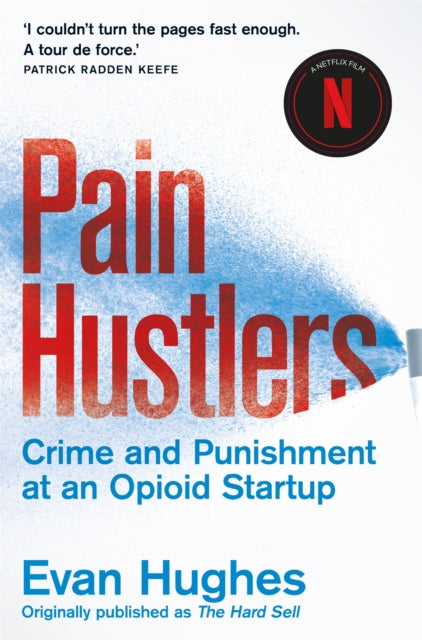 Book cover of: Pain Hustlers. By: Evan Hughes