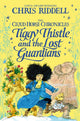 Book cover of: Tiggy Thistle and the Lost Guardians. By: Chris Riddell