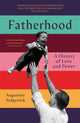 Fatherhood, A History of Love and Power 9781035035748 Augustine Sedgewick