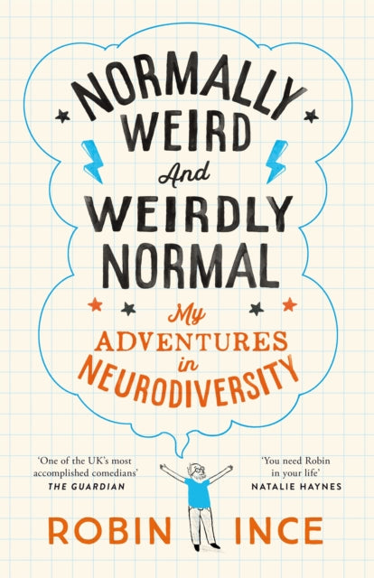 Normally Weird and Weirdly Normal, My Adventures in Neurodiversity 9781035036929 Robin Ince