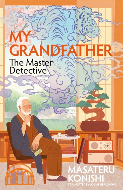 Book cover of: My Grandfather, the Master Detective. By: Masateru Konishi