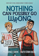 Book cover of: Nothing Can Possibly Go Wrong. By: Prudence Shen