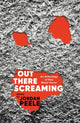 Book cover of: Out There Screaming. By: Jordan Peele