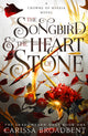 Songbird and the Heart of Stone 9781035050710 Carissa Broadbent