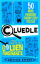 Cluedle - The Case of the Golden Pomegranate, 50 More Fiendishly Fun Mystery Puzzles 9781035053605 Hartigan Browne