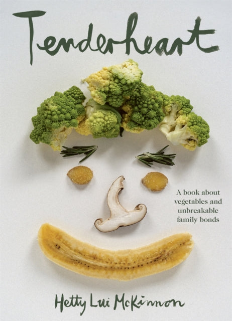 Tenderheart, A Book About Vegetables and Unbreakable Family Bonds 9781035054596 Hetty Lui McKinnon