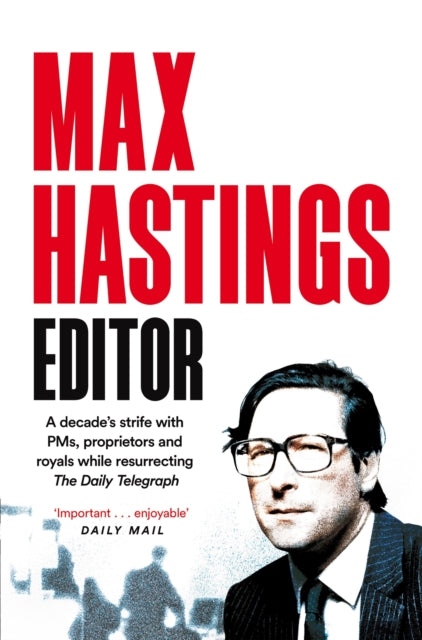 Book cover of: Editor. By: Max Hastings