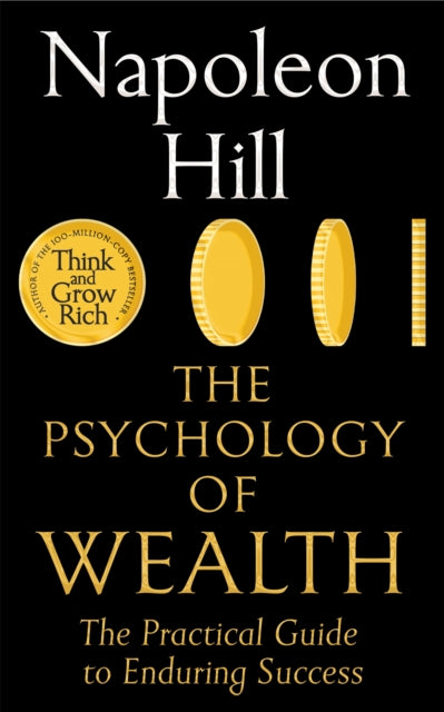 Psychology of Wealth, The Practical Guide to Enduring Success 9781035059744 Napoleon Hill