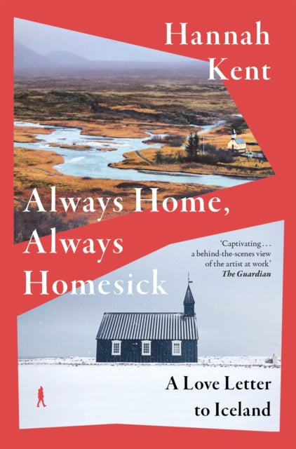 Always Home, Always Homesick, A Love Letter to Iceland 9781035066278 Hannah Kent