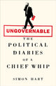 Ungovernable, The Political Diaries of a Chief Whip 9781035068791 Simon Hart